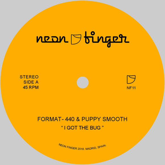 Format-440 & Puppy Smooth - I Got The Bug / Step 2 This [7”]