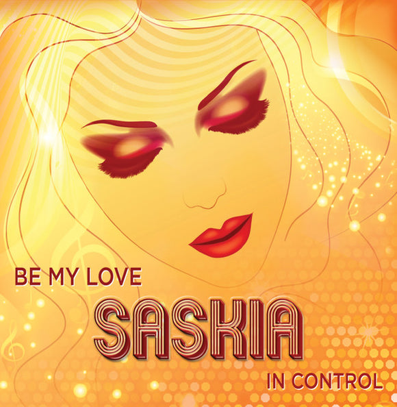 Saskia - Be My Love / In Control [CDS]