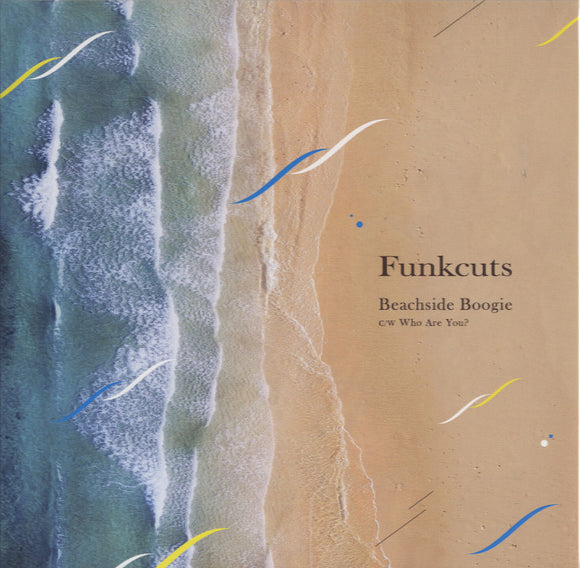 Funkcuts - Beachside Boogie / Who Are You? [7