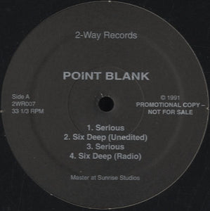 Point Blank - Serious / 6 Deep [12"] 