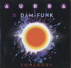 Aurra X Dam-Funk - Somebody [7"]