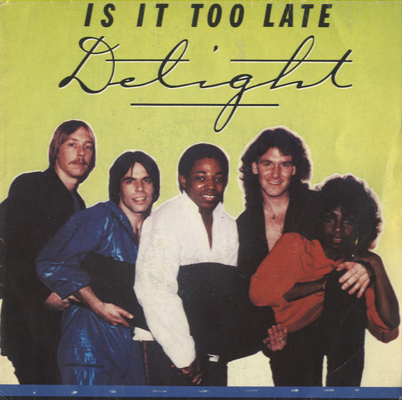 Delight - Is It Too Late [7