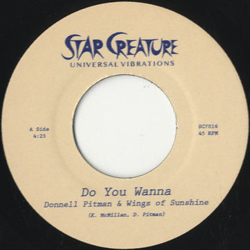 Donnell Pitman & Wings Of Sunshine - Do You Wanna / Need My Love [7