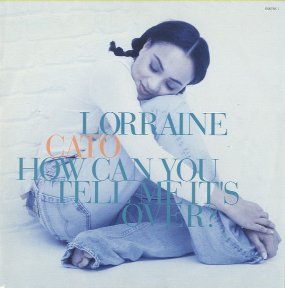 Lorraine Cato - How Can You Tell Me It's Over? [7