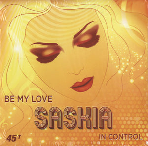 Saskia - Be My Love / In Control [7"]