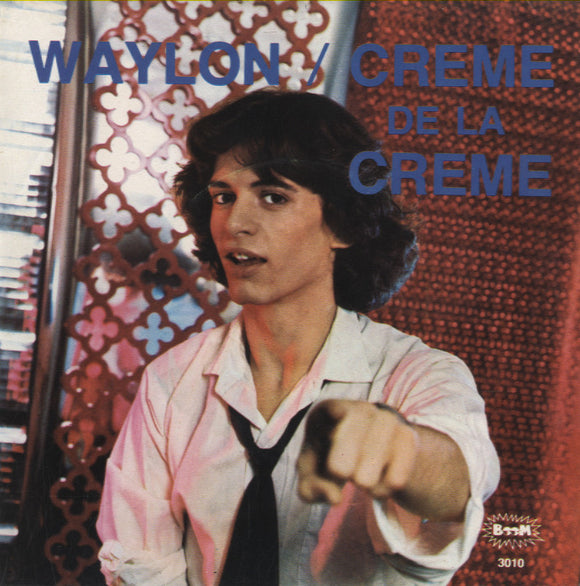 Waylon - Creme De La Creme [7
