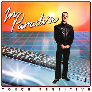 Touch Sensitive - In Paradise [LP]