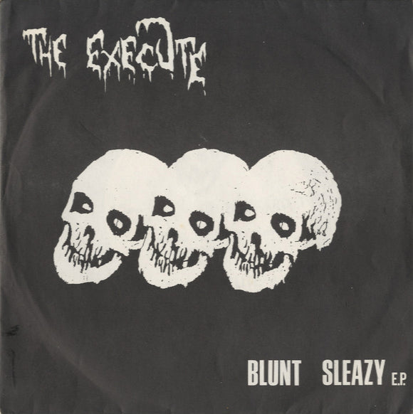 The Execute - Blunt Sleazy E.P. [7