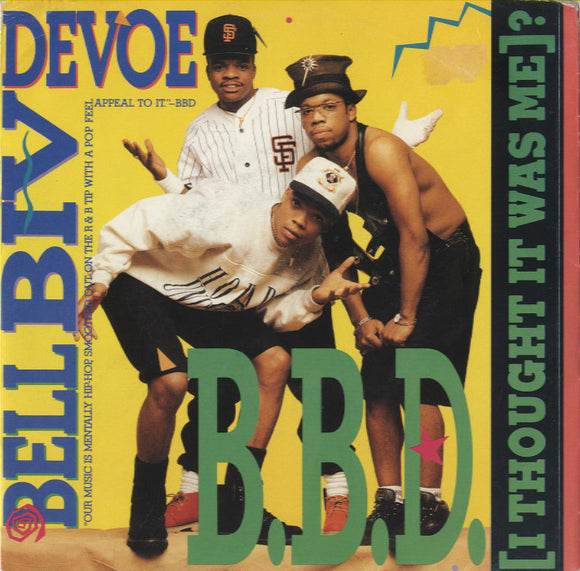 Bell Biv Devoe - B.B.D. (I Thought It Was Me)? [7