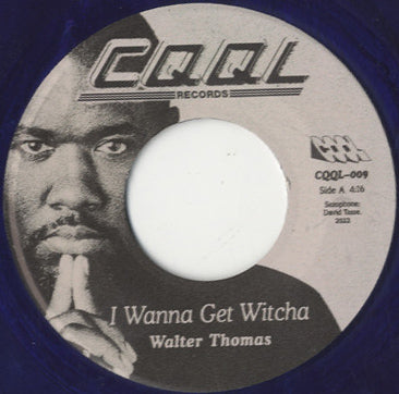Walter Thomas - I Wanna Get Witcha [7