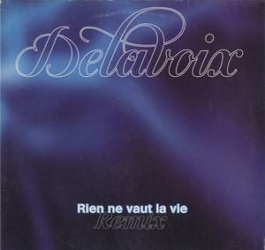 Delavoix - Rien Ne Vaut La Vie (Remix) [12"]