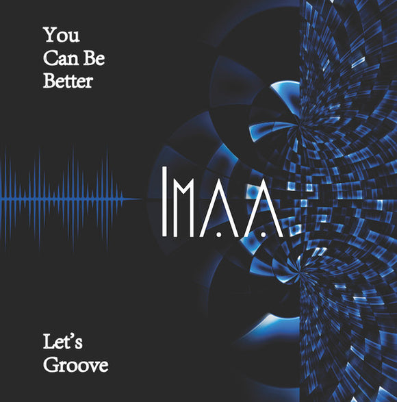 Imaa - You Can Be Better / Let's Groove [12