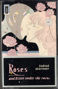 Android Apartment - Roses And Kisses Under The Rain [Cassette]