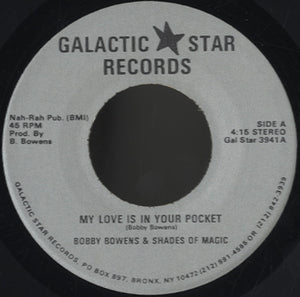 Bobby Bowens & Shades Of Magic - My Love Is In Your Pocket [7"]