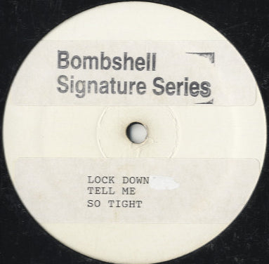Bombshell - Lock Down / Tell Me / So Tight [12