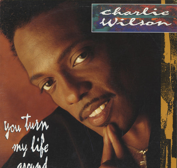 Charlie Wilson - You Turn My Life Around [LP] 