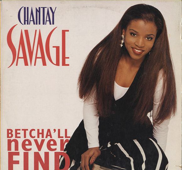 Chantay Savage - Betcha'll Never Find [12