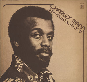 Charles Mann - Say You Love Me Too [LP]