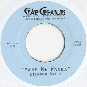 Diamond Ortiz - Make Me Wanna / Wait Up [7”]