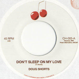 Doug Shorts - Don't Sleep On My Love / Bet I'll Know The Next Time [7"] 