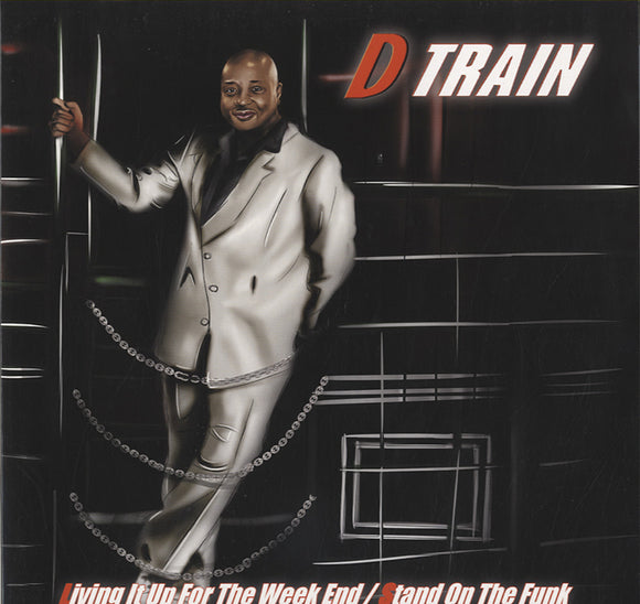 D-Train - Living It Up For The Week End / Stand On The Funk [12