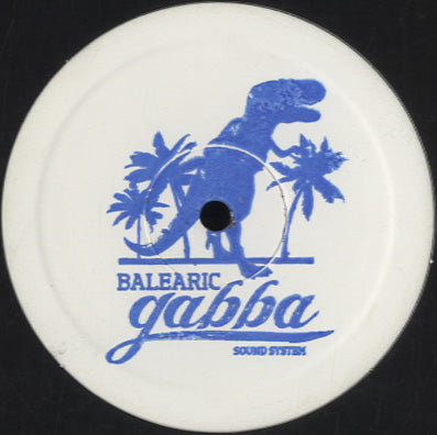 Balearic Gabba Sound System - Balearic Gabba Edits [12