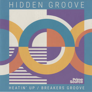 Hidden Groove - Heatin’ Up / Breakers Groove [7"]