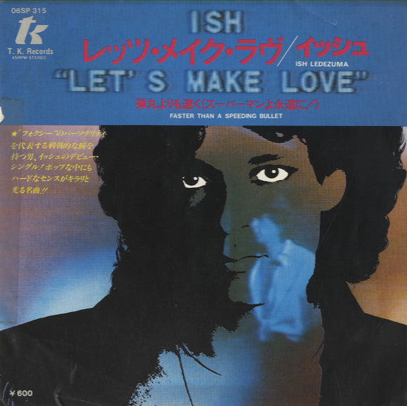 Ish - Let's Make Love / Faster Than A Speeding Bullet [7