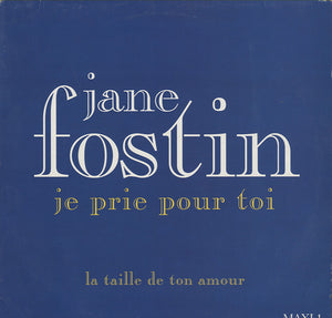 Jane Fostin - Je Prie Pour Toi / La Taille De Ton Amour [12"]