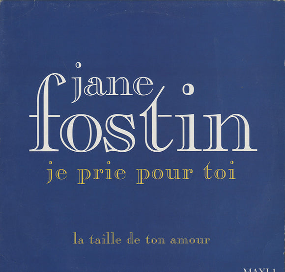 Jane Fostin - Je Prie Pour Toi / La Taille De Ton Amour [12