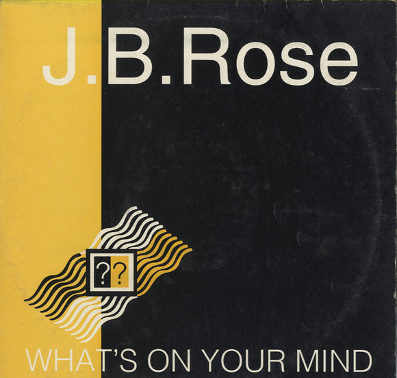 J. B. Rose - What's On Your Mind [12