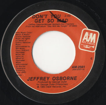 Jeffrey Osborne - Don't You Get So Mad [7