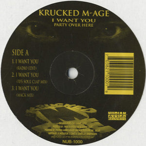 Krucked M-Age - I Want You (Party Over Here) [12"]