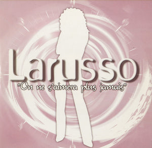 Larusso - On Ne S'Aimera Plus Jamais [12"] 