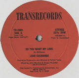 Love Exchange ‎- Do You Want My Love [12"]