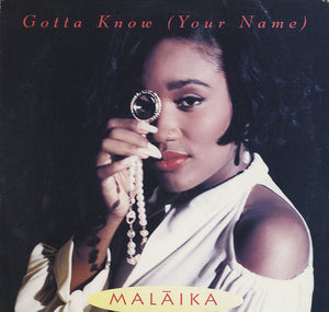 Malaika - Gotta Know (Your Name) [12"]