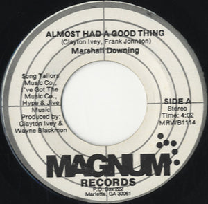 Marshall Downing - Almost Had A Good Thing [7"] 