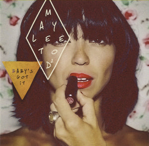 Maylee Todd - Baby's Got It [7"]