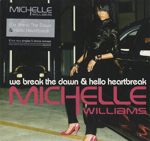 Michelle Williams - We Break The Dawn / Hello Heartbreak [12"] 