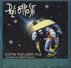 Poli Opposti - Come Non Saro' Mai [12"]