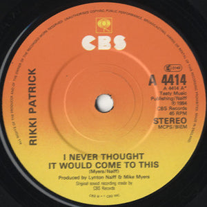 Rikki Patrick - I Never Thought It Would Come To This [7"]