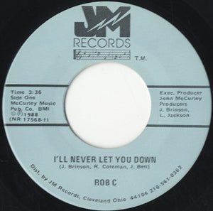 Rob C - I'll Never Let You Down [7"]