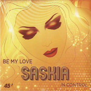 Saskia - Be My Love / In Control [7"]