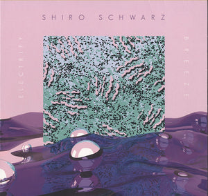 Shiro Schwarz - Electrify / Breeze [12"]