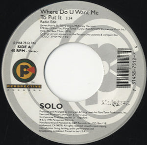Solo - Where Do U Want Me To Put It [7"]