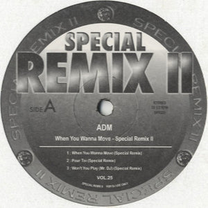 Special Remix 2-25 (ADM - When You Wanna Move, Pour Toi) [12"]