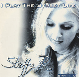 Steffy R. - I Play The Street Life [12"]