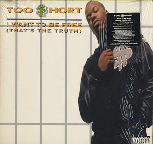 Too Short - I Want To Be Free (That's The Truth) [12"]