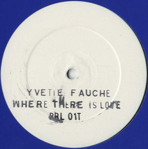 Yvette Fauche - Where There Is Love [12"]