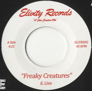 E. Live - Freaky Creatures [7”]